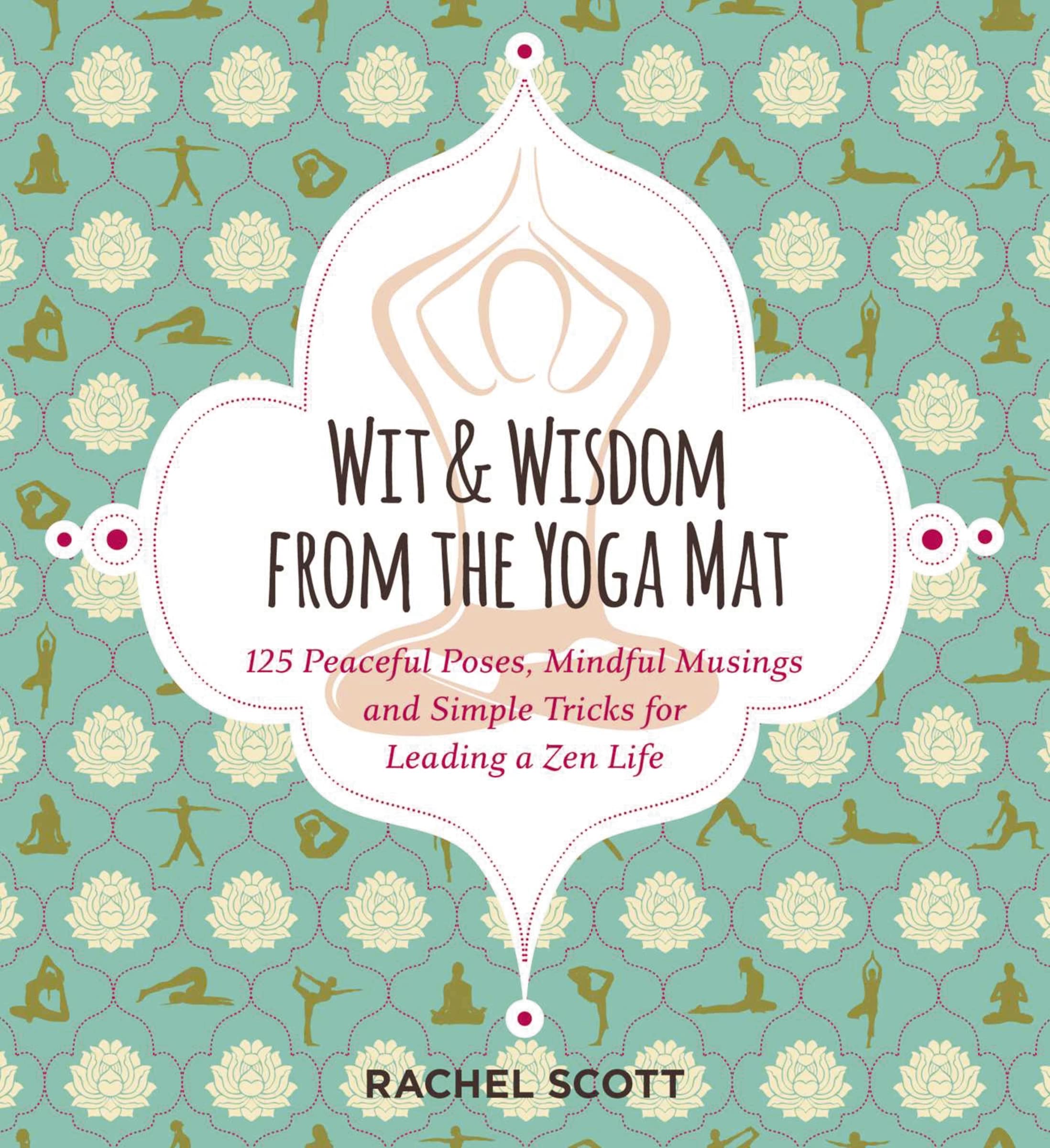 Wit And Wisdom From The Yoga Mat