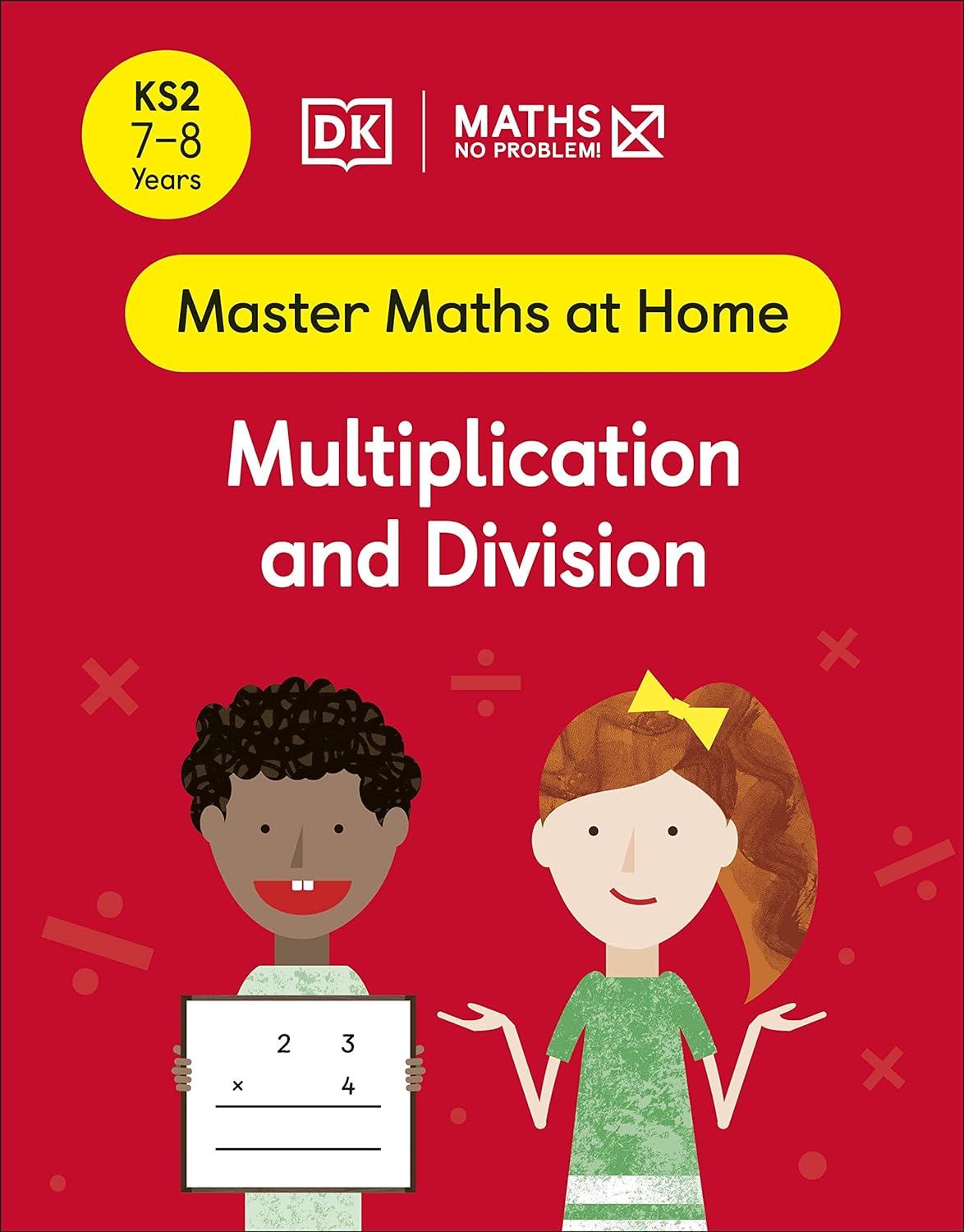 Maths ― No Problem! Multiplication And Division, Ages 7-8 (Key Stage 2)