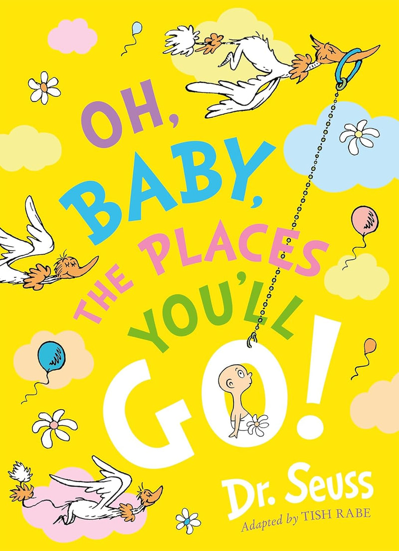 Dr. Seuss: Oh, Baby, The Places You will Go