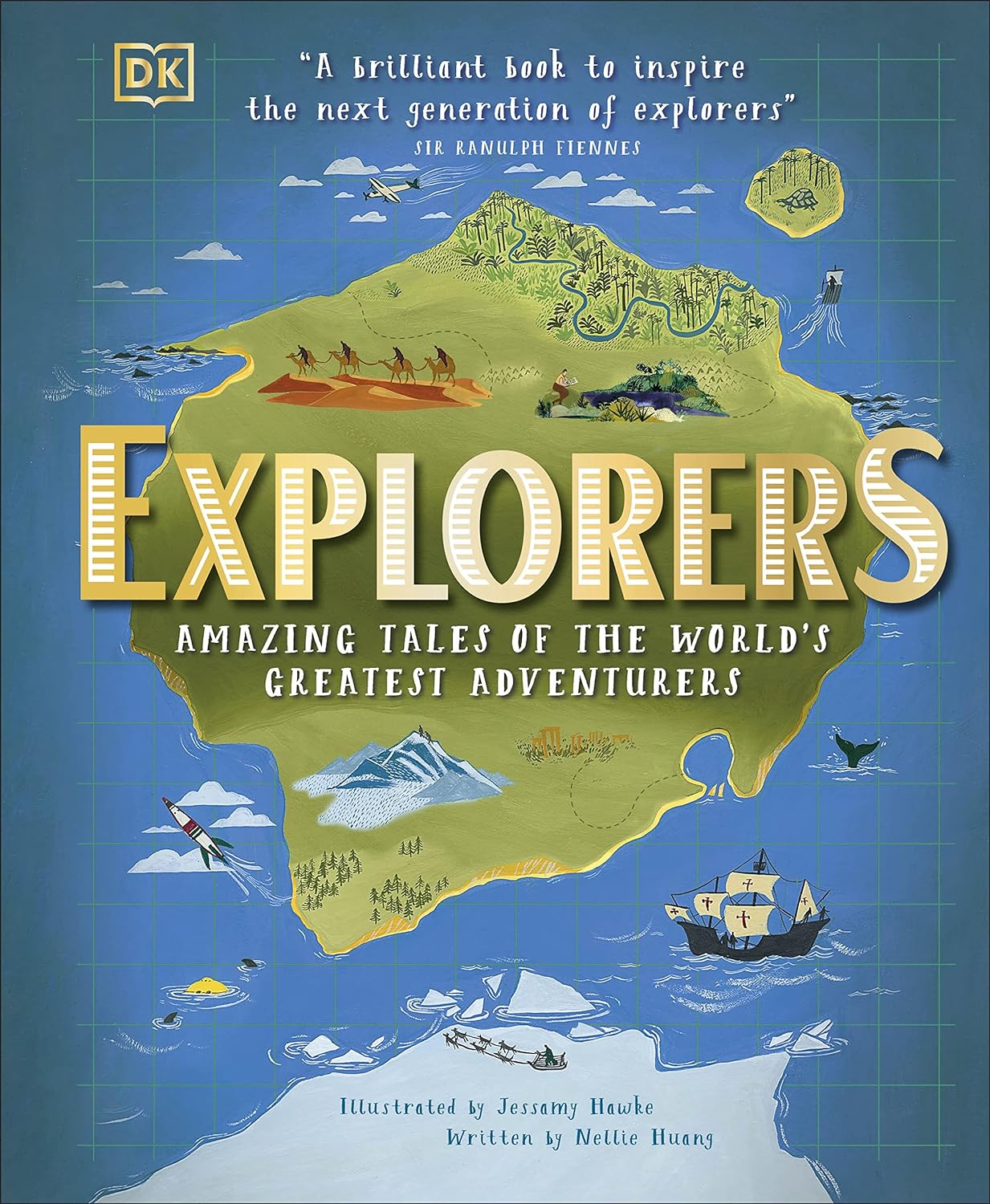 Explorers: Amazing Tales Of The World's Greatest Adventurers
