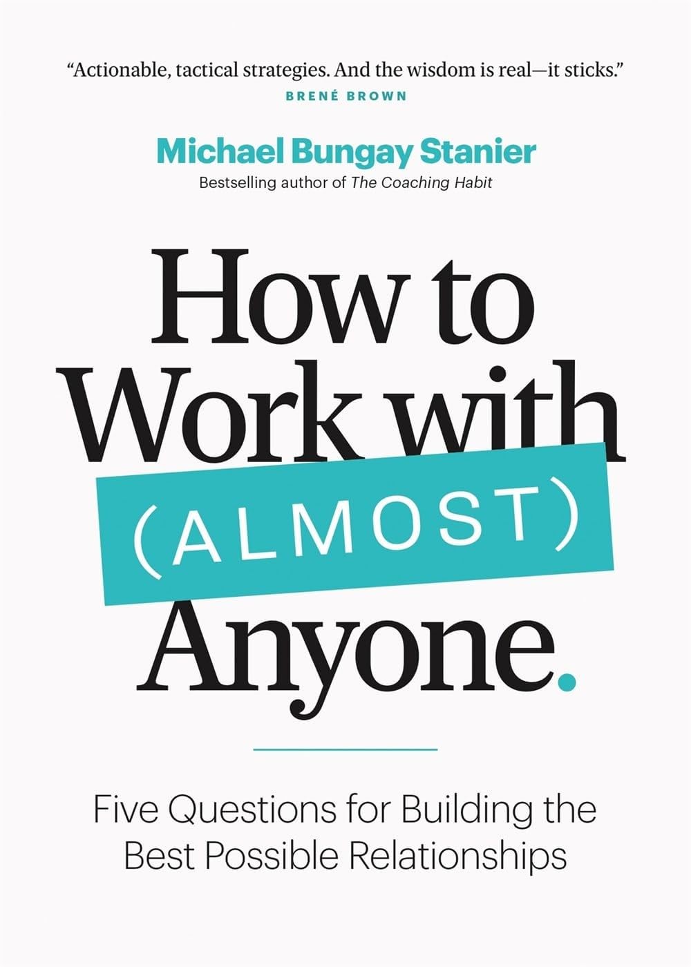 How To Work With Almost Anyone