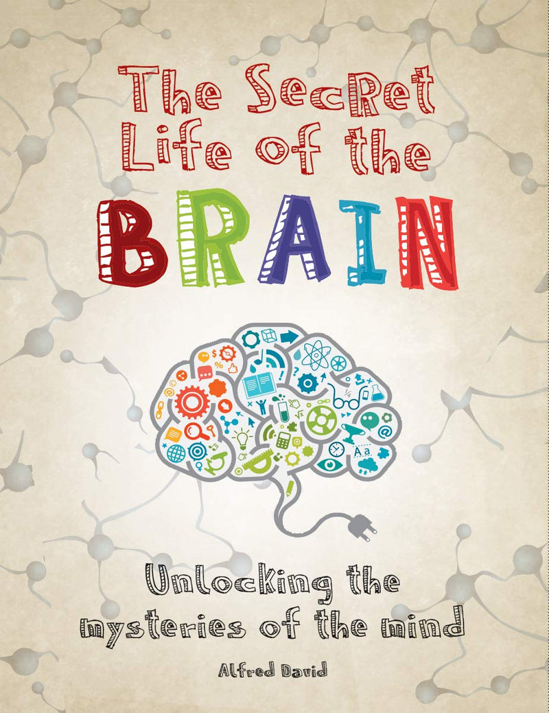The Secret Life Of The Brain