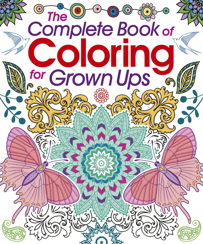 The Complete Book of Coloring for Grown Ups