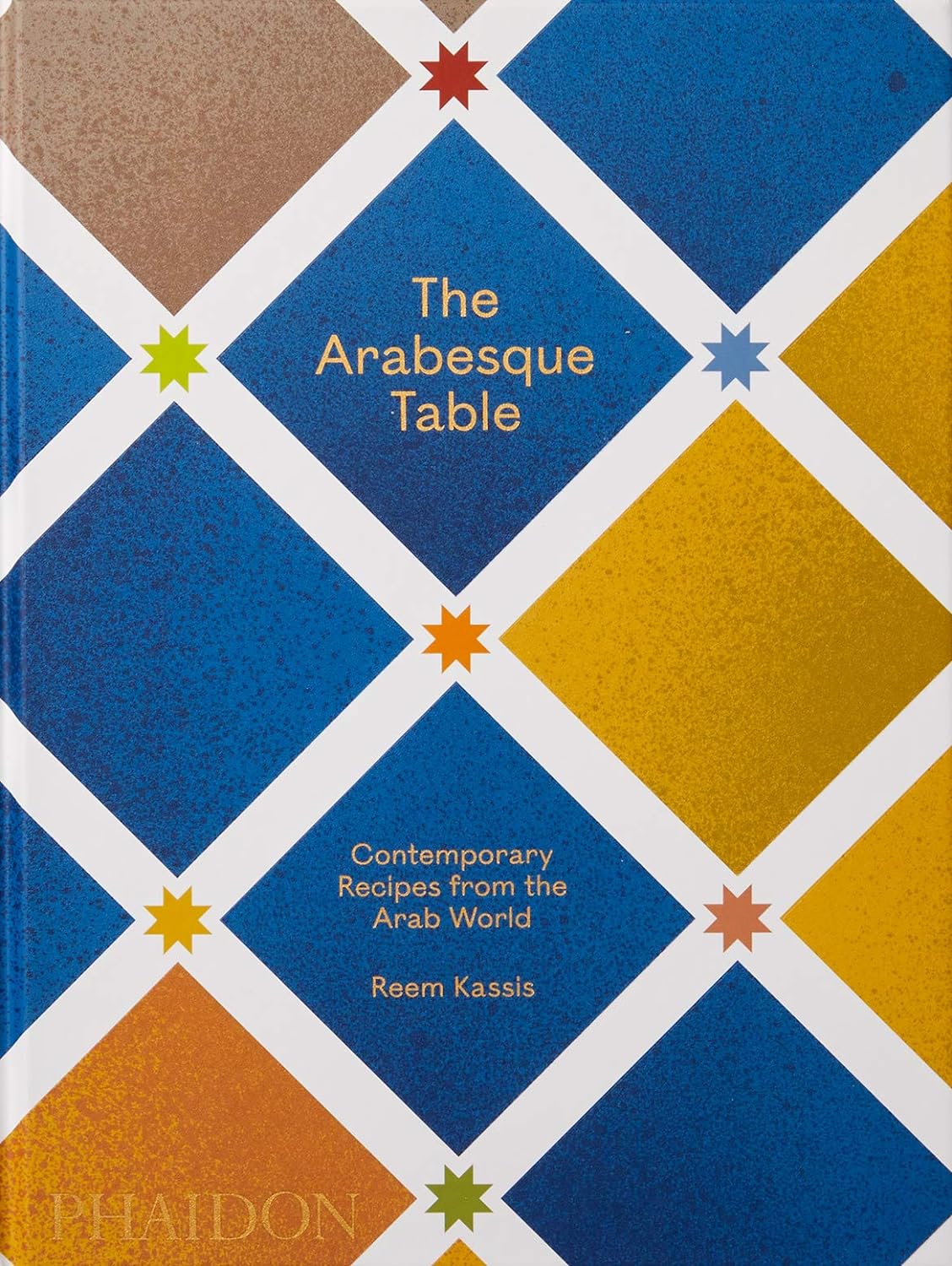 The Arabesque Table: Contemporary Recipes From Arab World