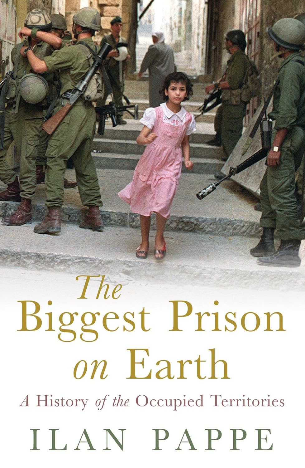The Biggest Prison On Earth: A History Of Israeli Occupation
