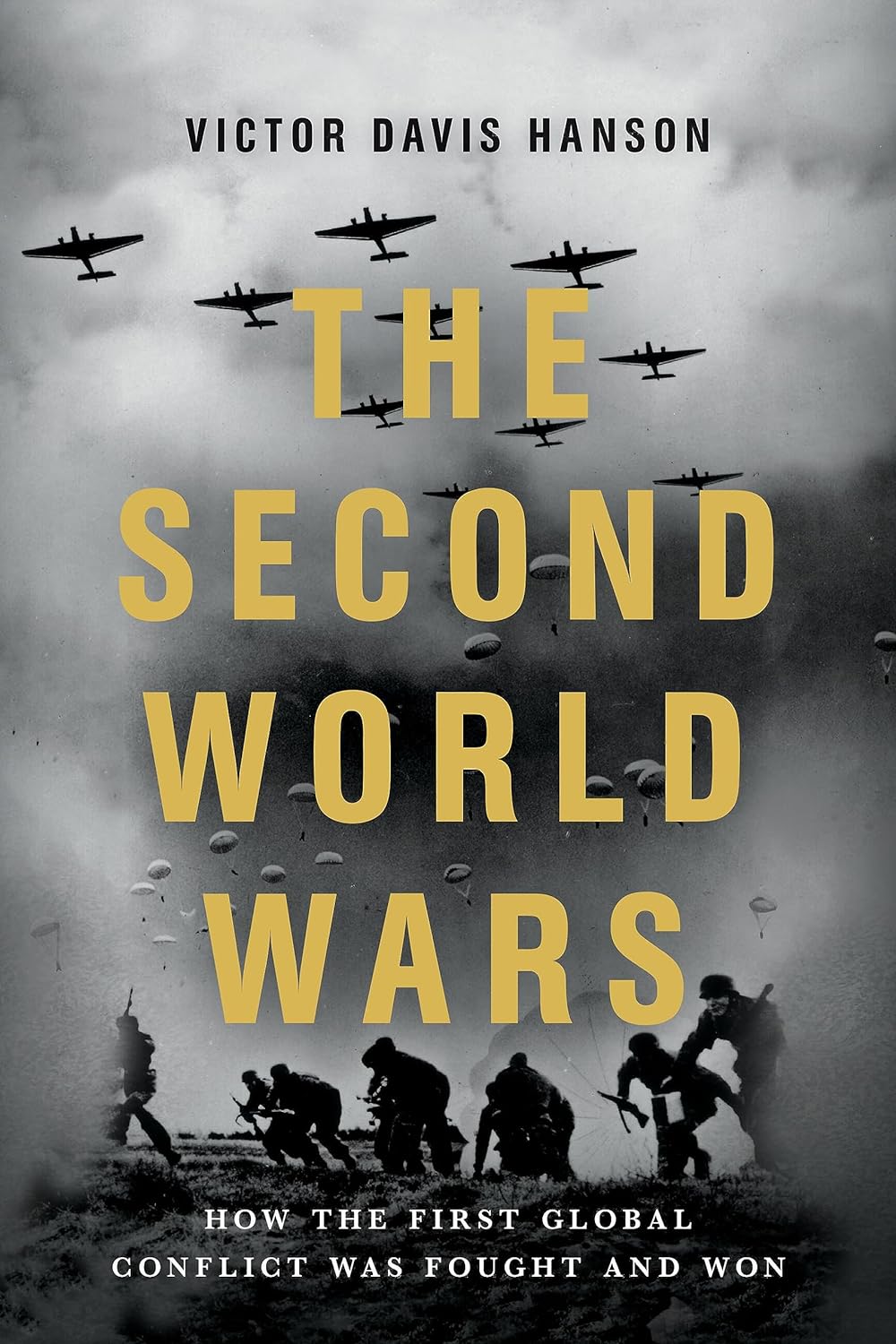 The Second World Wars: How The First Global Conflict Was Fought And Won
