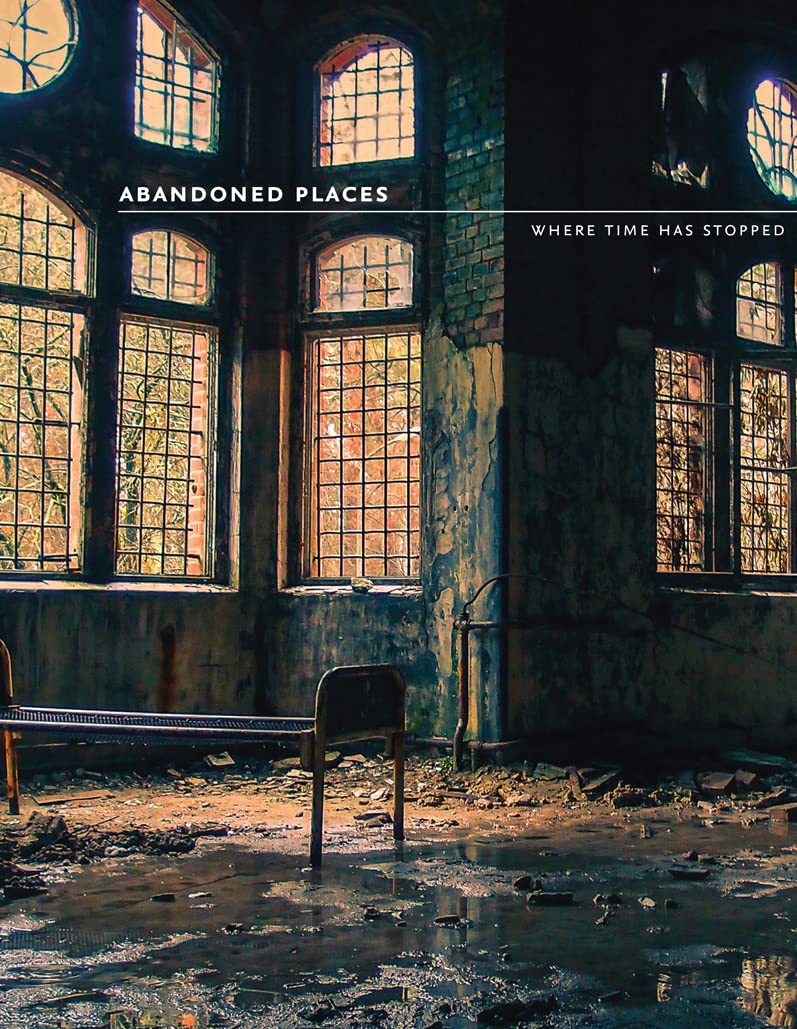 Abandoned Places: Where Time Has Stopped