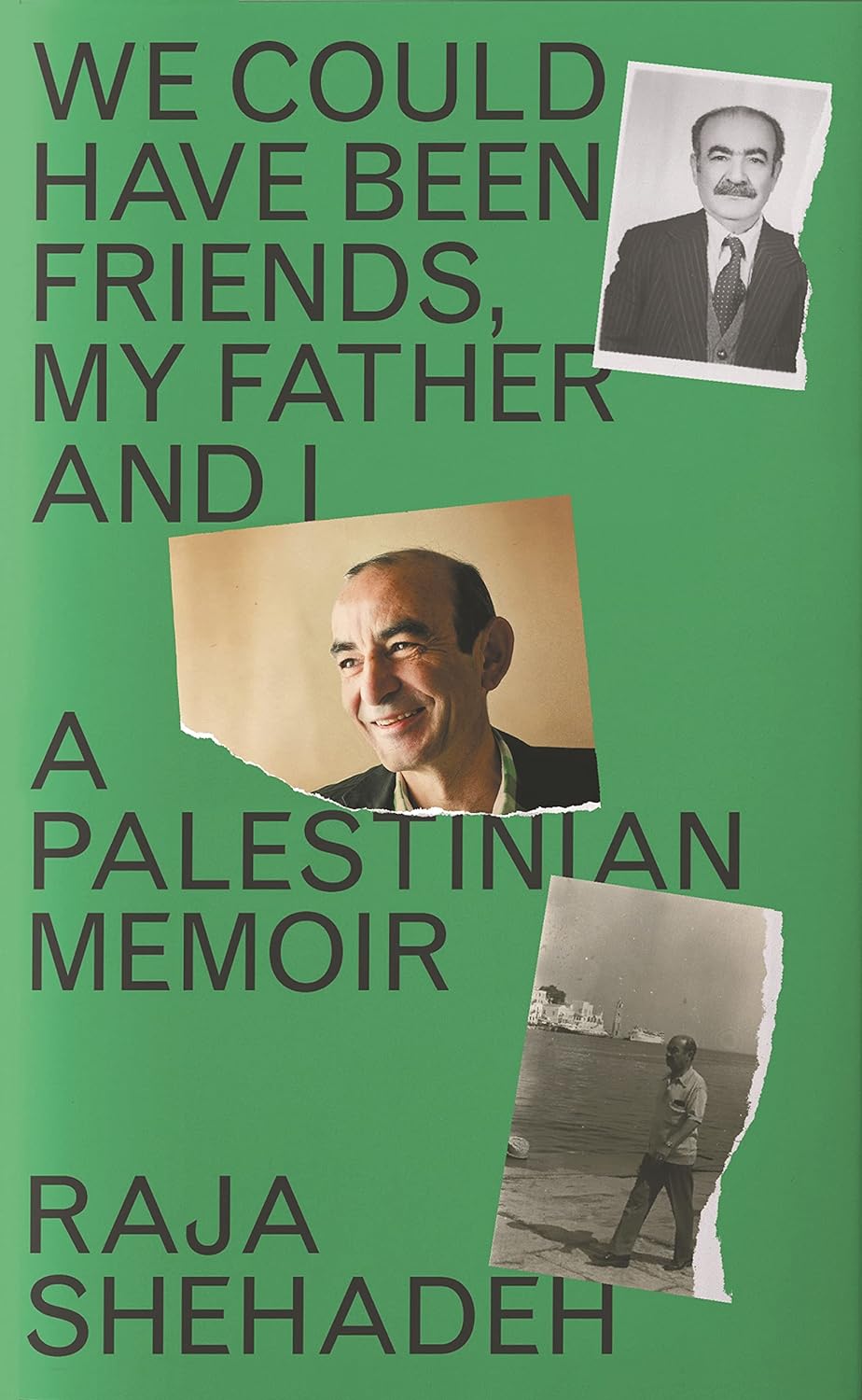 We Could Have Been Friends, My Father An I: A Palestinian Memoir