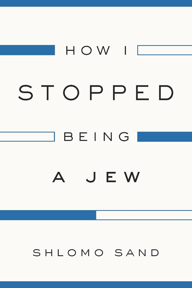 How I Stopped Being A Jew