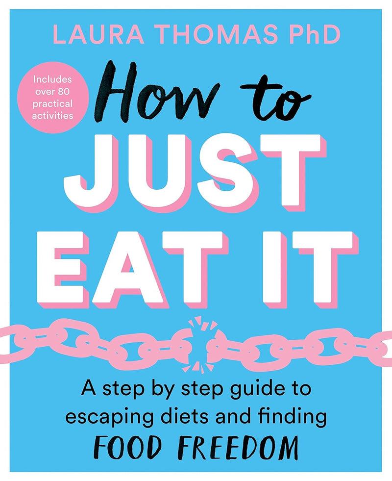 How To Just Eat It: A Step-By-Step Guide To Escaping Diets