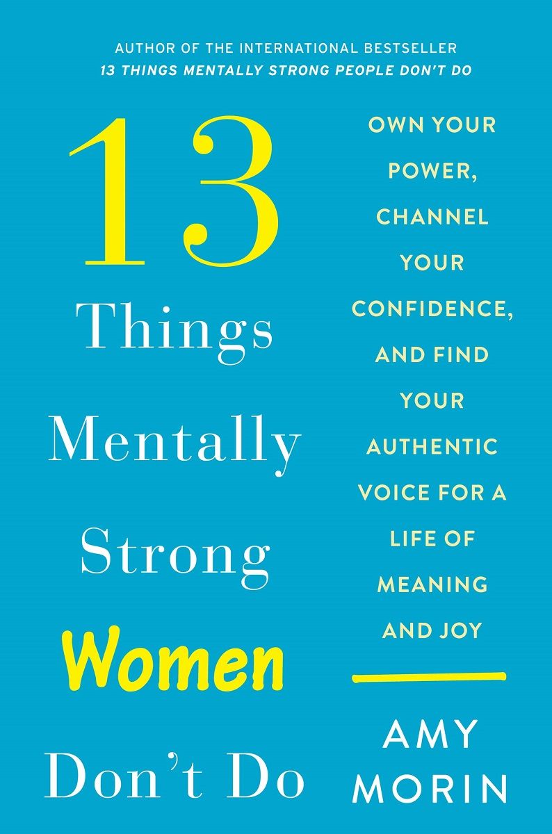 13 Things Mentally Strong Women DonT Do