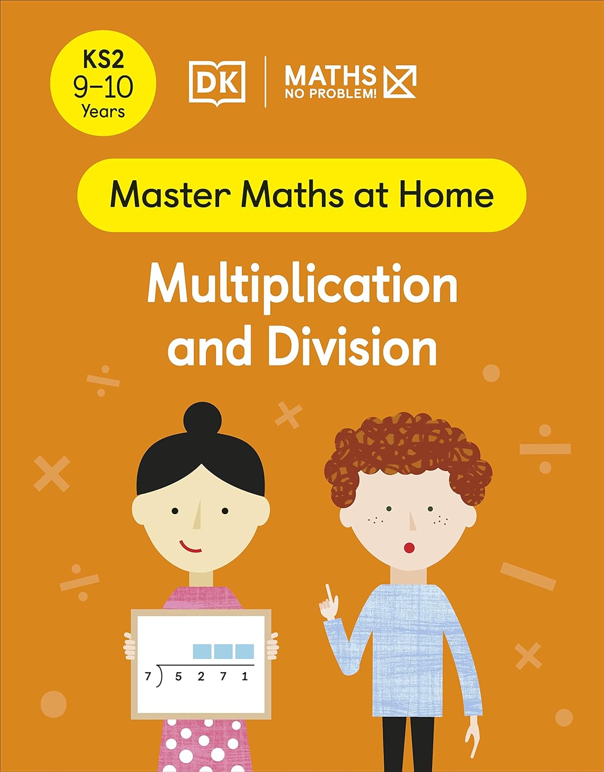 Maths ― No Problem! Multiplication And Division, Ages 9-10