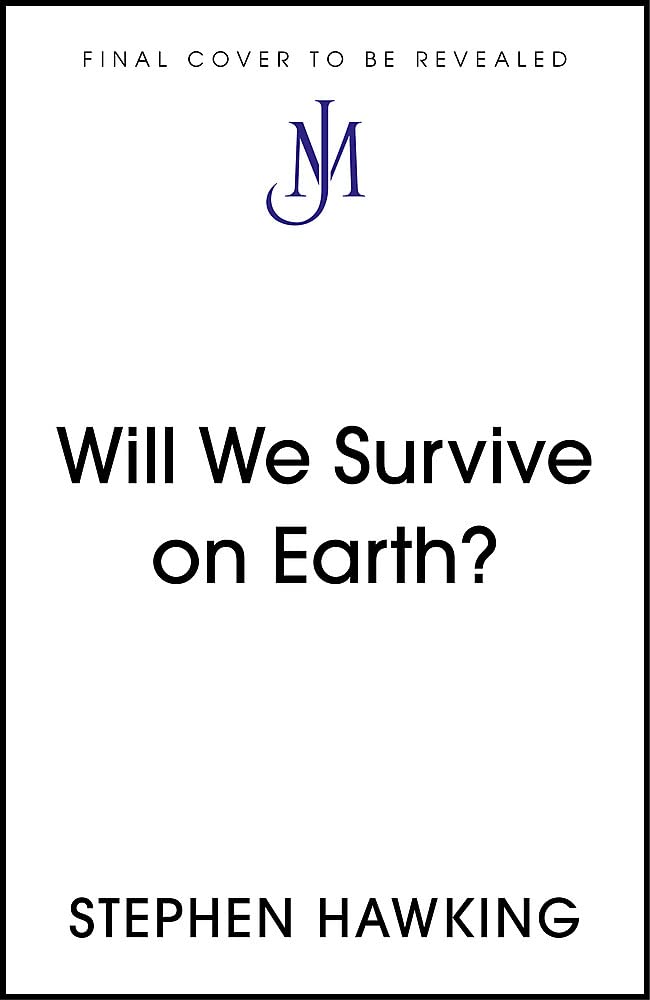 Will We Survive on Earth?