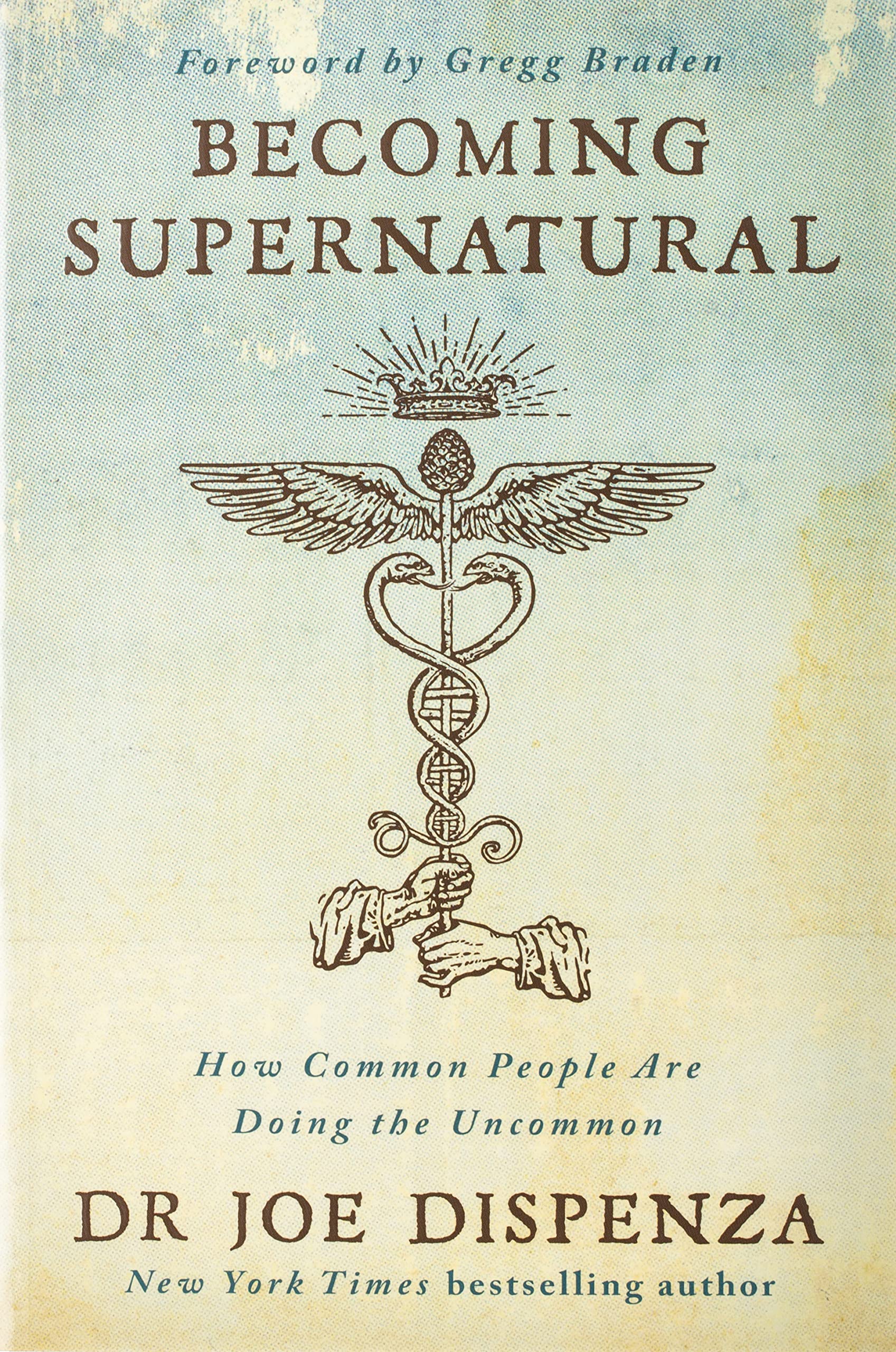 Becoming Supernatural How Common People Are Doing The Uncommon