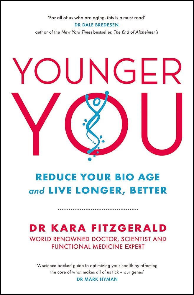 Younger You : Reduce Your Bio Age - and Live Longer, Better