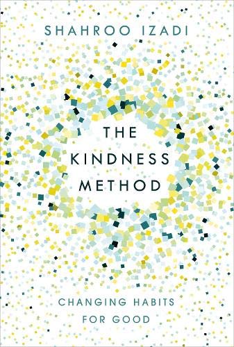 The Kindness Method Changing Habits For Good