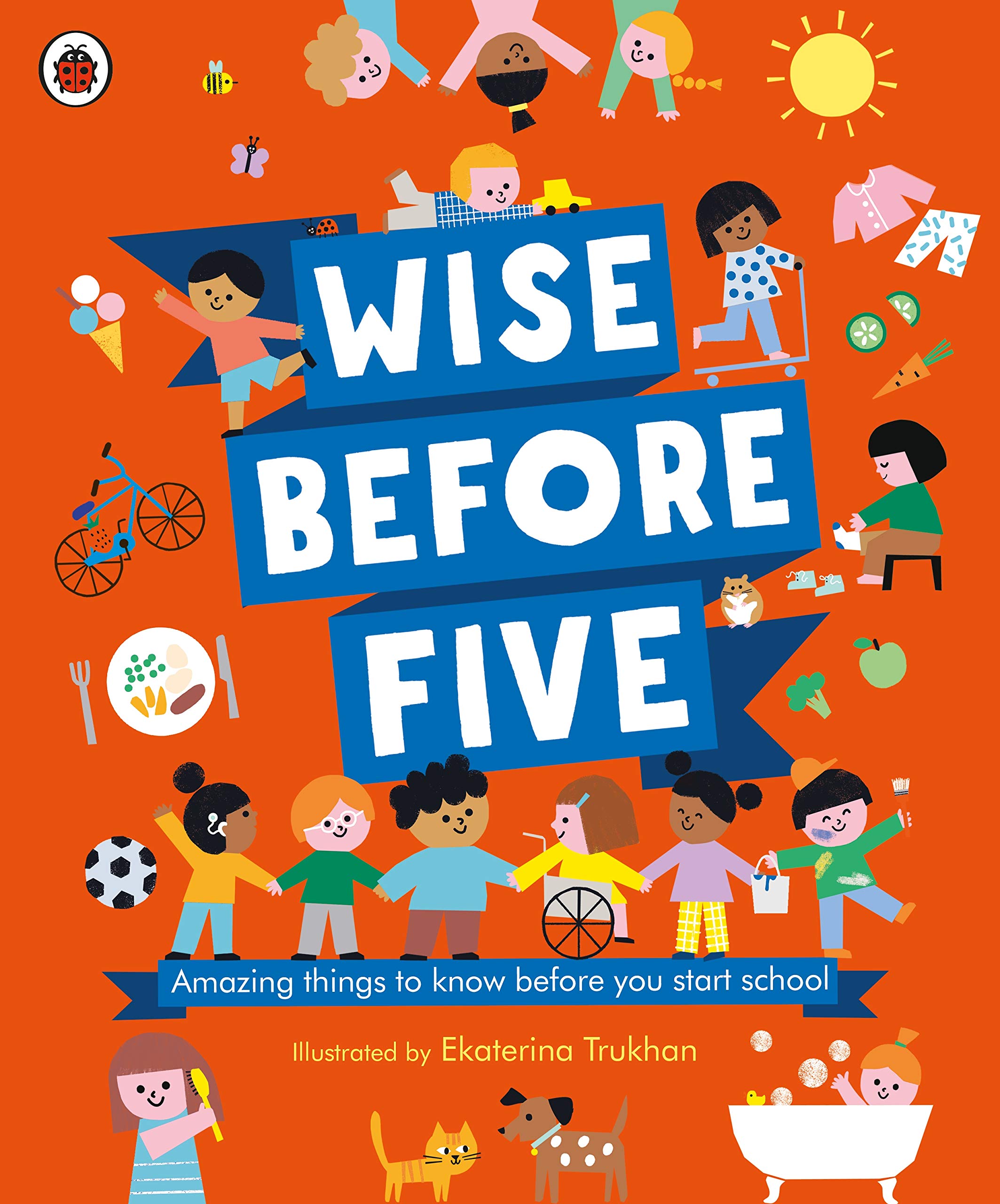 Wise Before Five: Amazing things to know before you start school