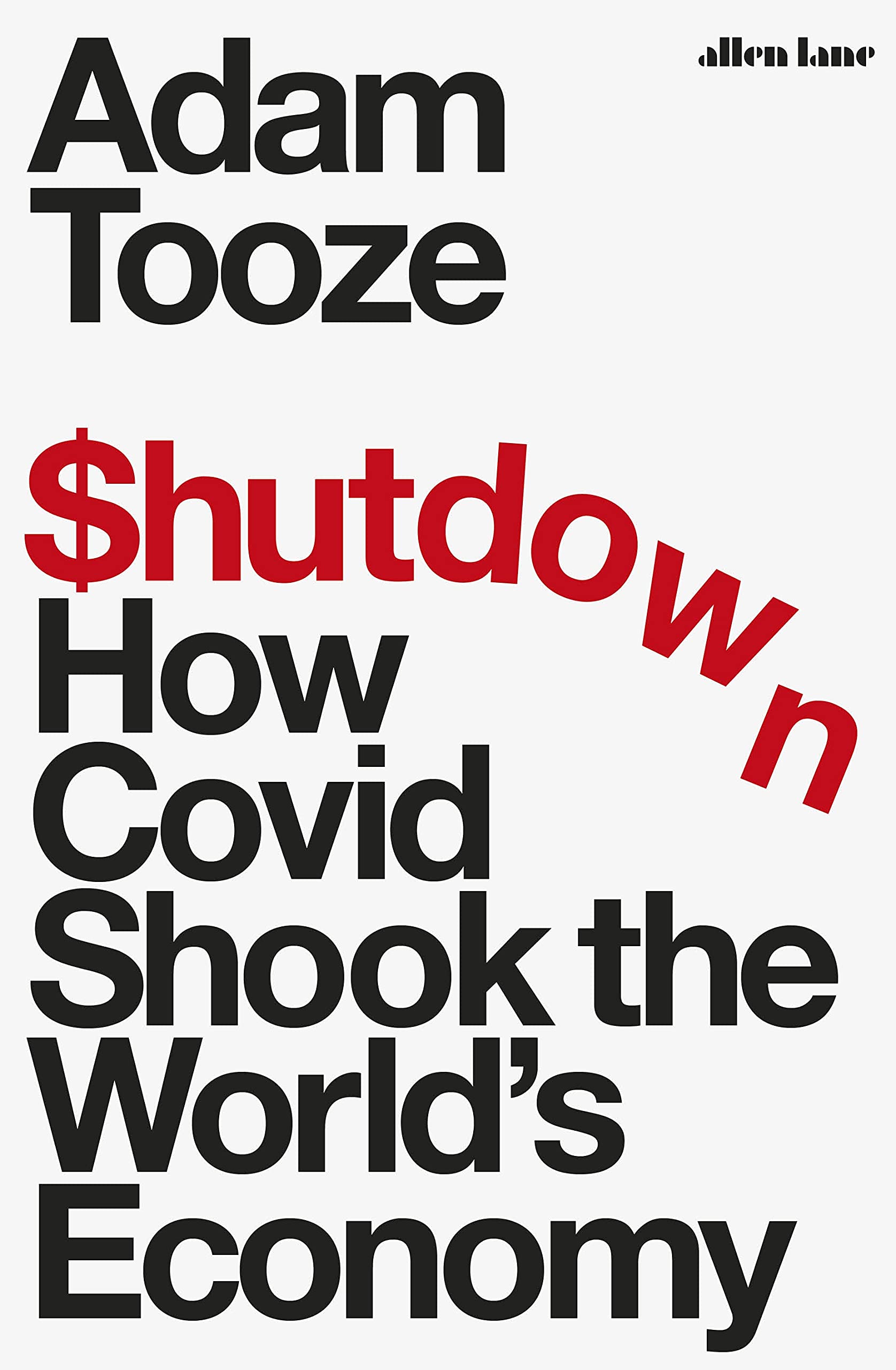 Shutdown : How Covid Shook the Worlds Economy