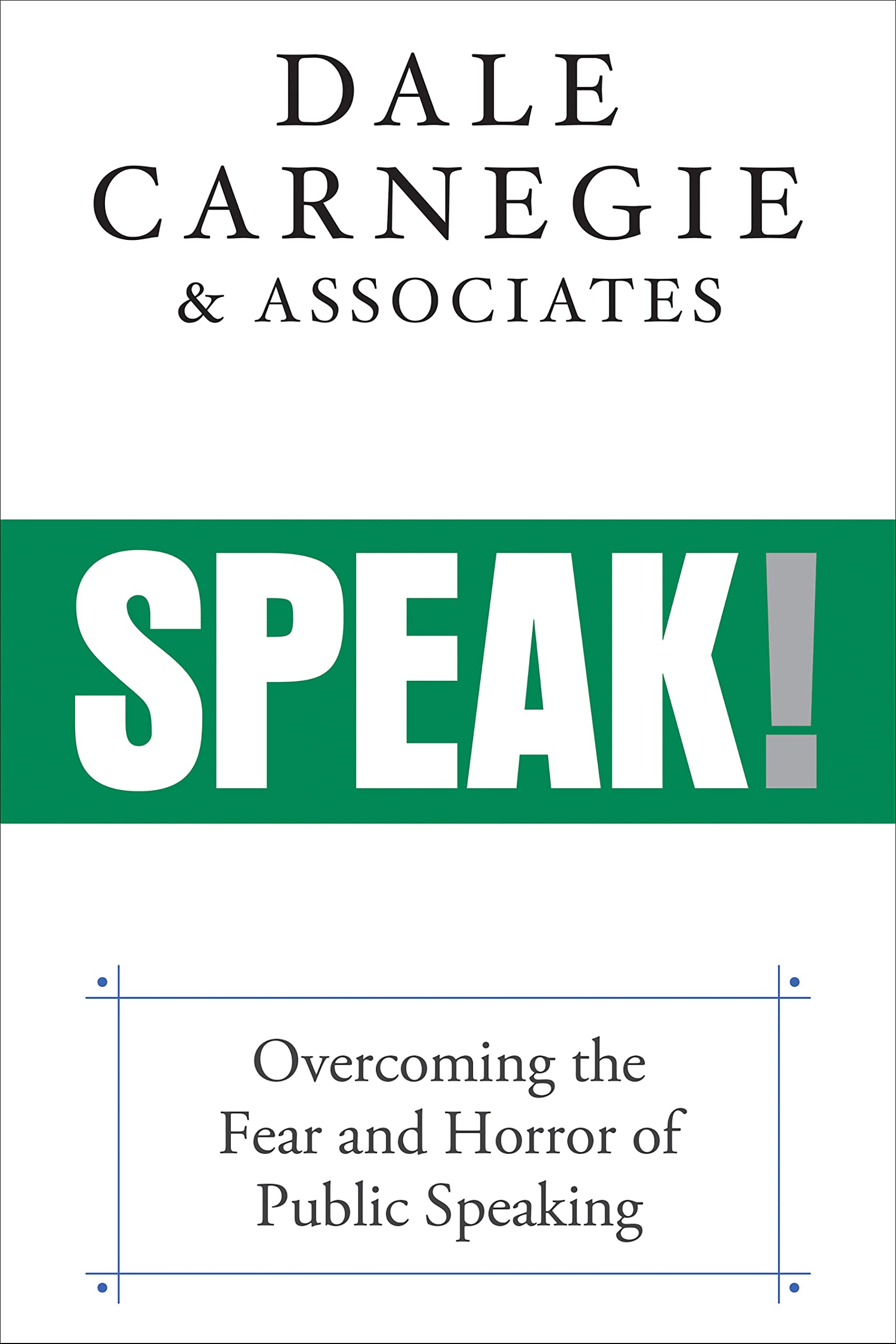 Speak! Overcoming the Fear and Horror of Public Speaking