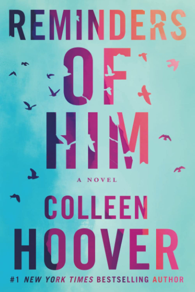 Reminders Of Him: A Novel - Colleen Hoover