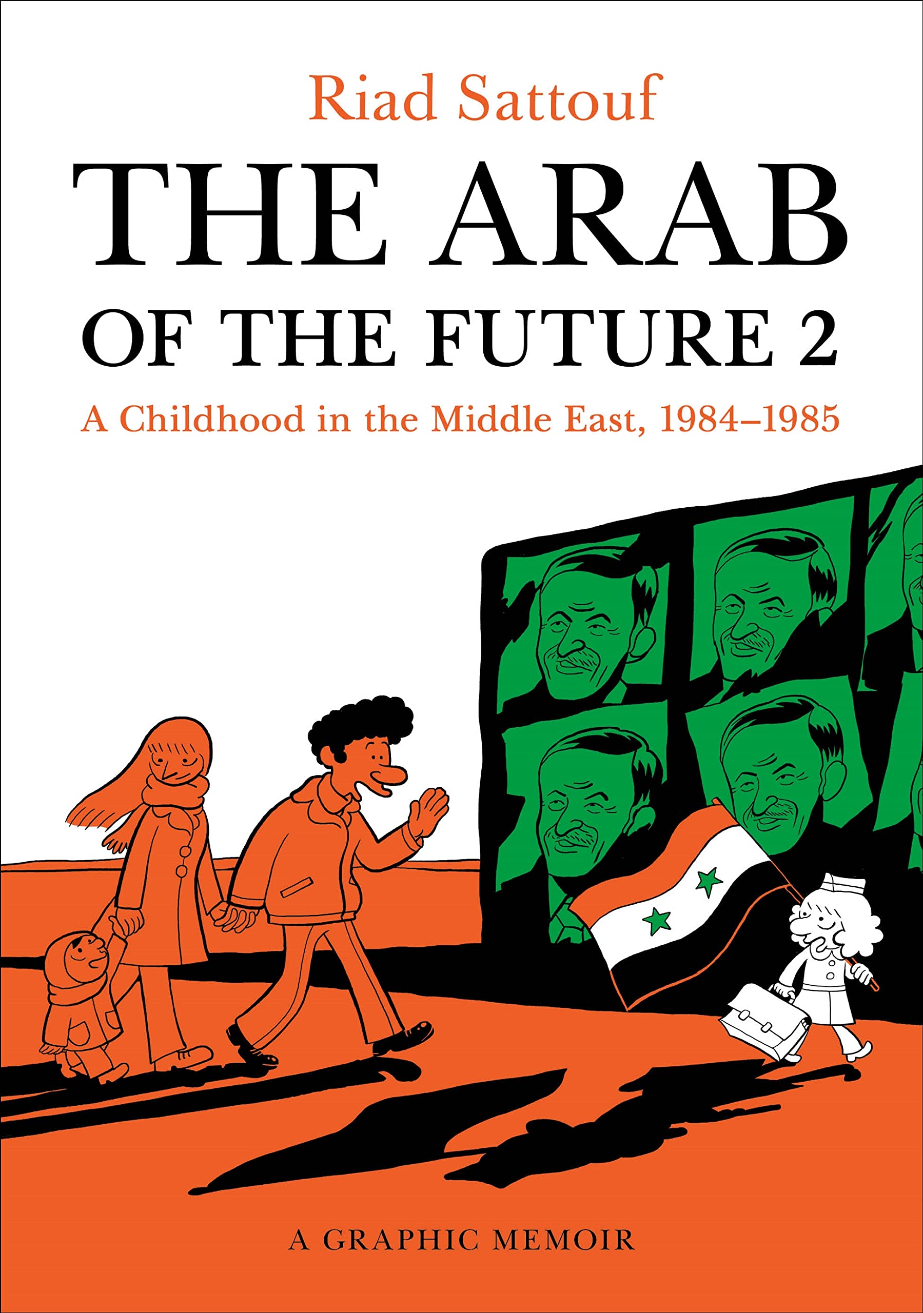The Arab of the Future 2: A Childhood in the Middle East 1984-1985: A Graphic Memoir