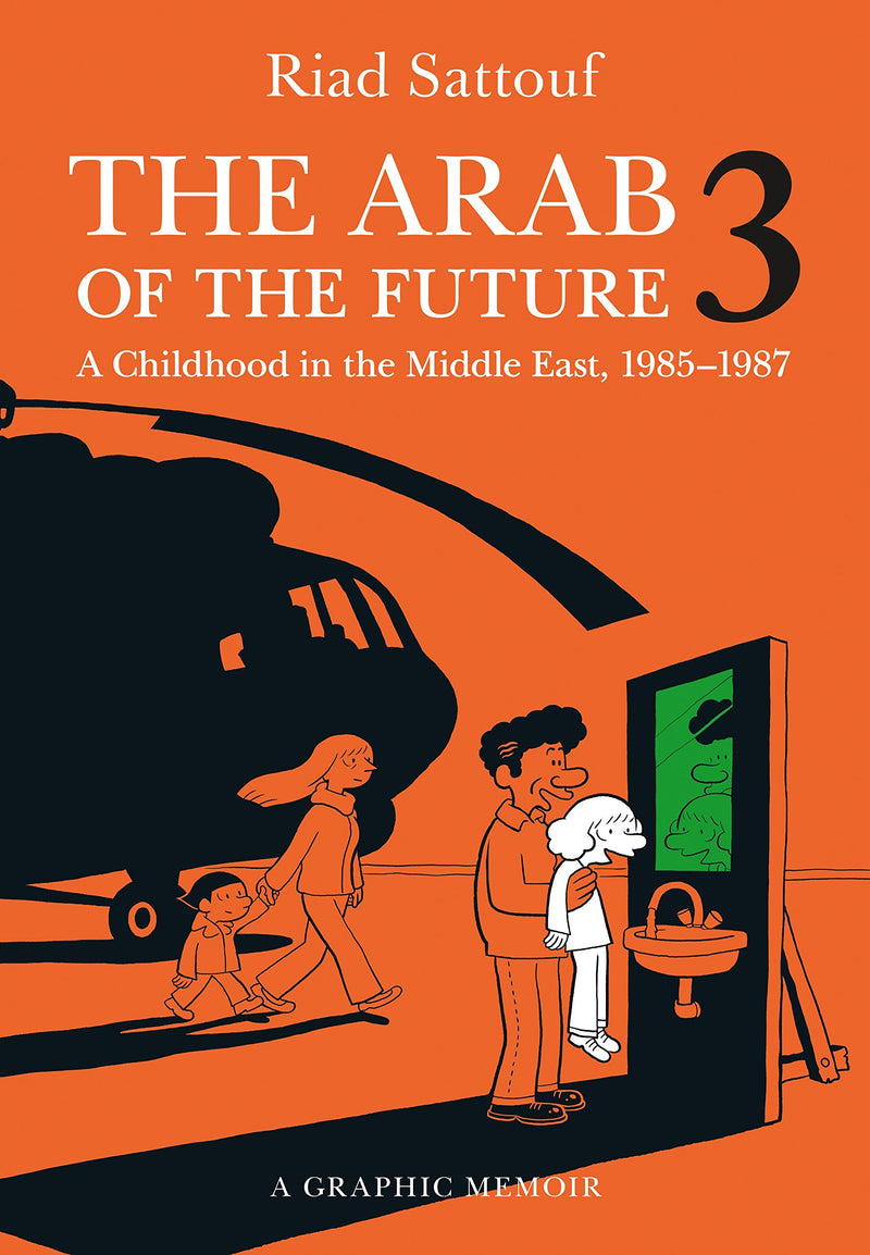 The Arab of the Future: A Childhood in the Middle East 1985-1987