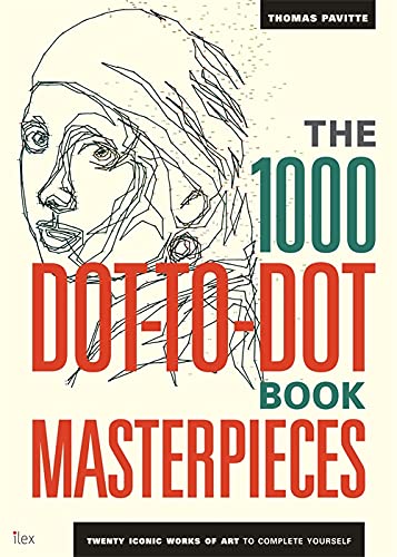 The 1000 Dot-to-Dot Book: Masterpieces : Twenty Iconic works of art to complete yourself