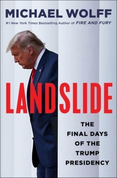Landslide The Final Days Of The Trump Presidency