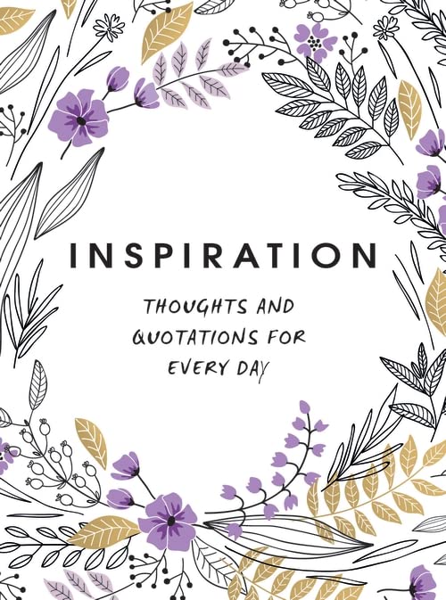 Inspiration: Thoughts and Quotations for Every Day