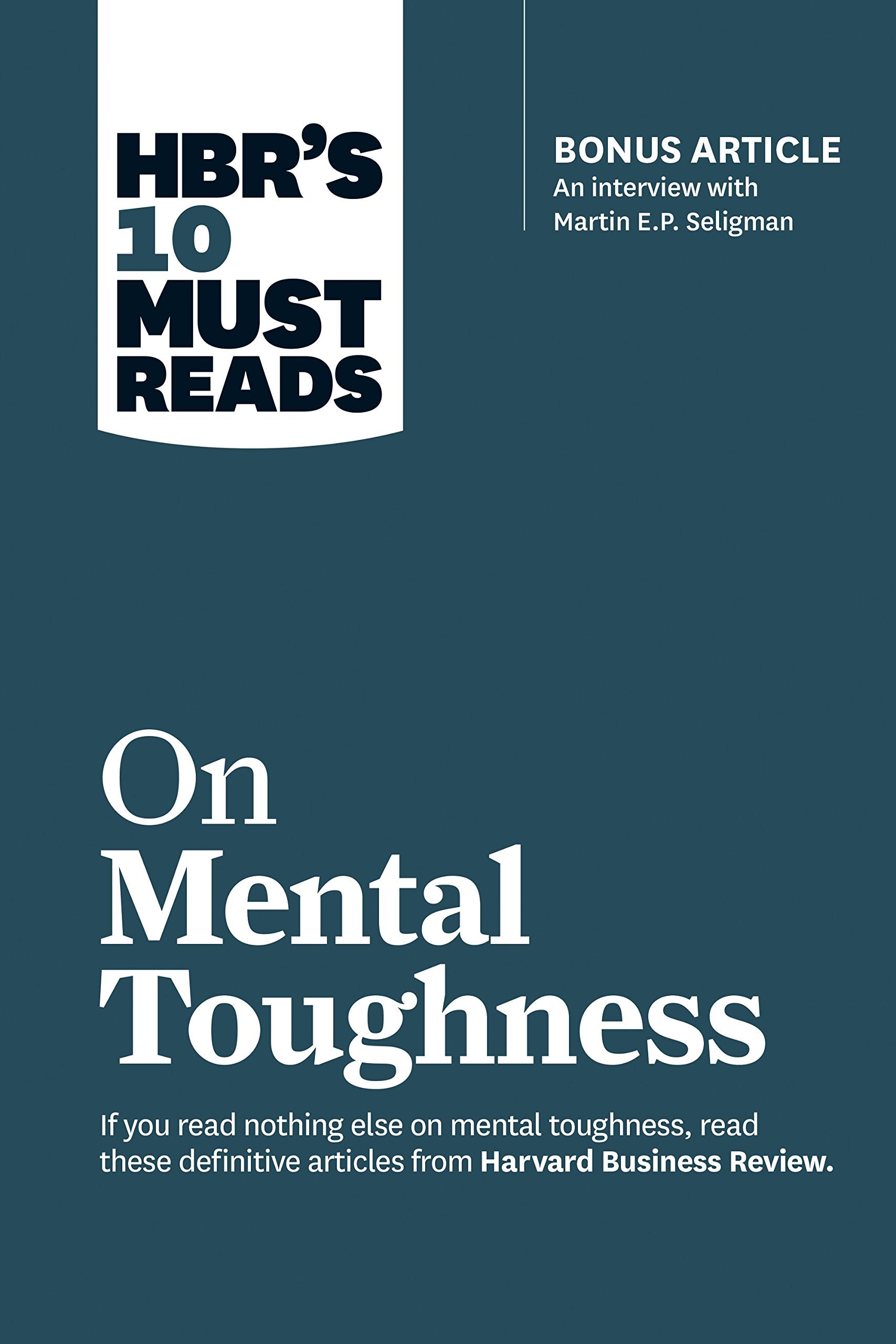 HBRs 10 Must Reads on Mental Toughness